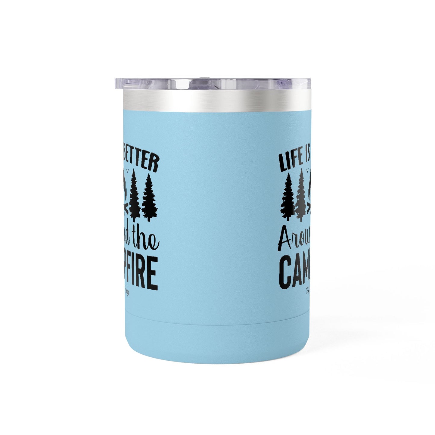Campfire Mug Tumbler — "Life Is Better Around the Campfire" 15oz Travel Coffee Mug