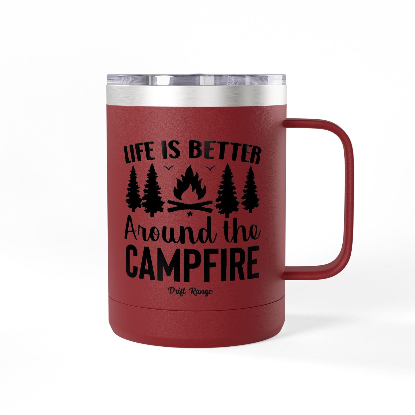 Campfire Mug Tumbler — "Life Is Better Around the Campfire" 15oz Travel Coffee Mug