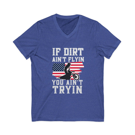 Motocross V-Neck Tee - "If Dirt Ain't Flyin You Ain't Tryin" with American Flag