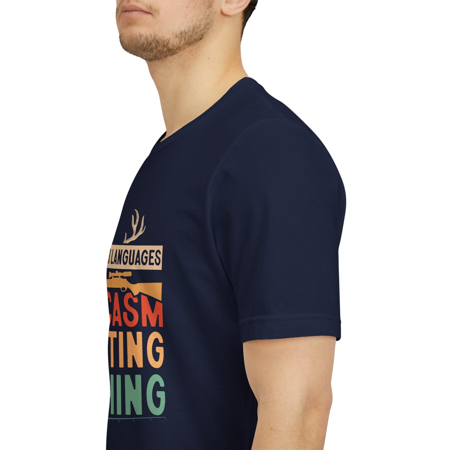 Fishing & Hunting T-Shirt — "I Speak 3 Languages: Sarcasm, Hunting, Fishing"