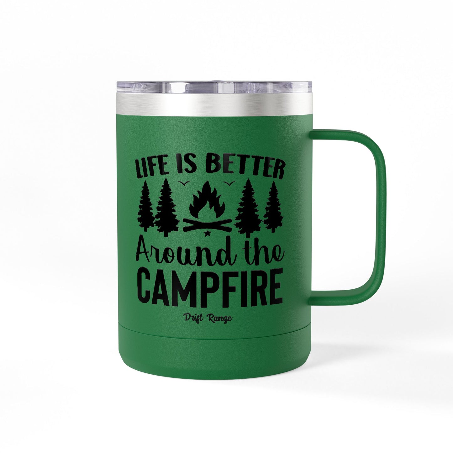 Campfire Mug Tumbler — "Life Is Better Around the Campfire" 15oz Travel Coffee Mug