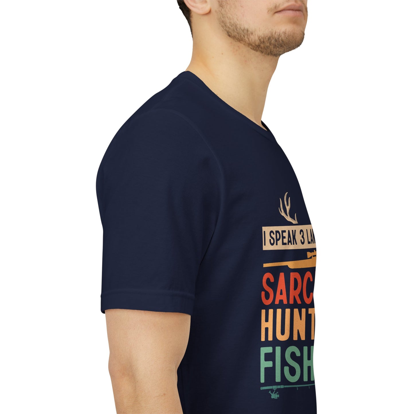 Fishing & Hunting T-Shirt — "I Speak 3 Languages: Sarcasm, Hunting, Fishing"