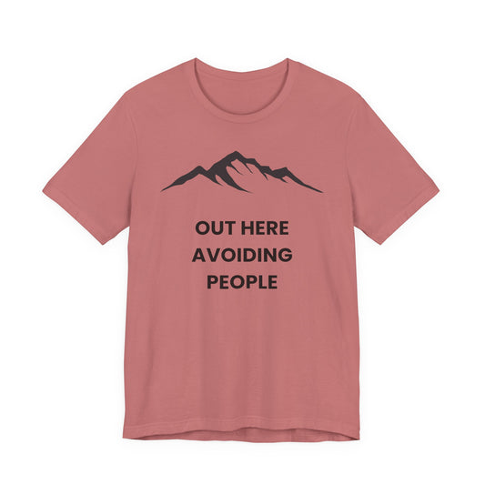 Out Here Avoiding People Mountain T-Shirt