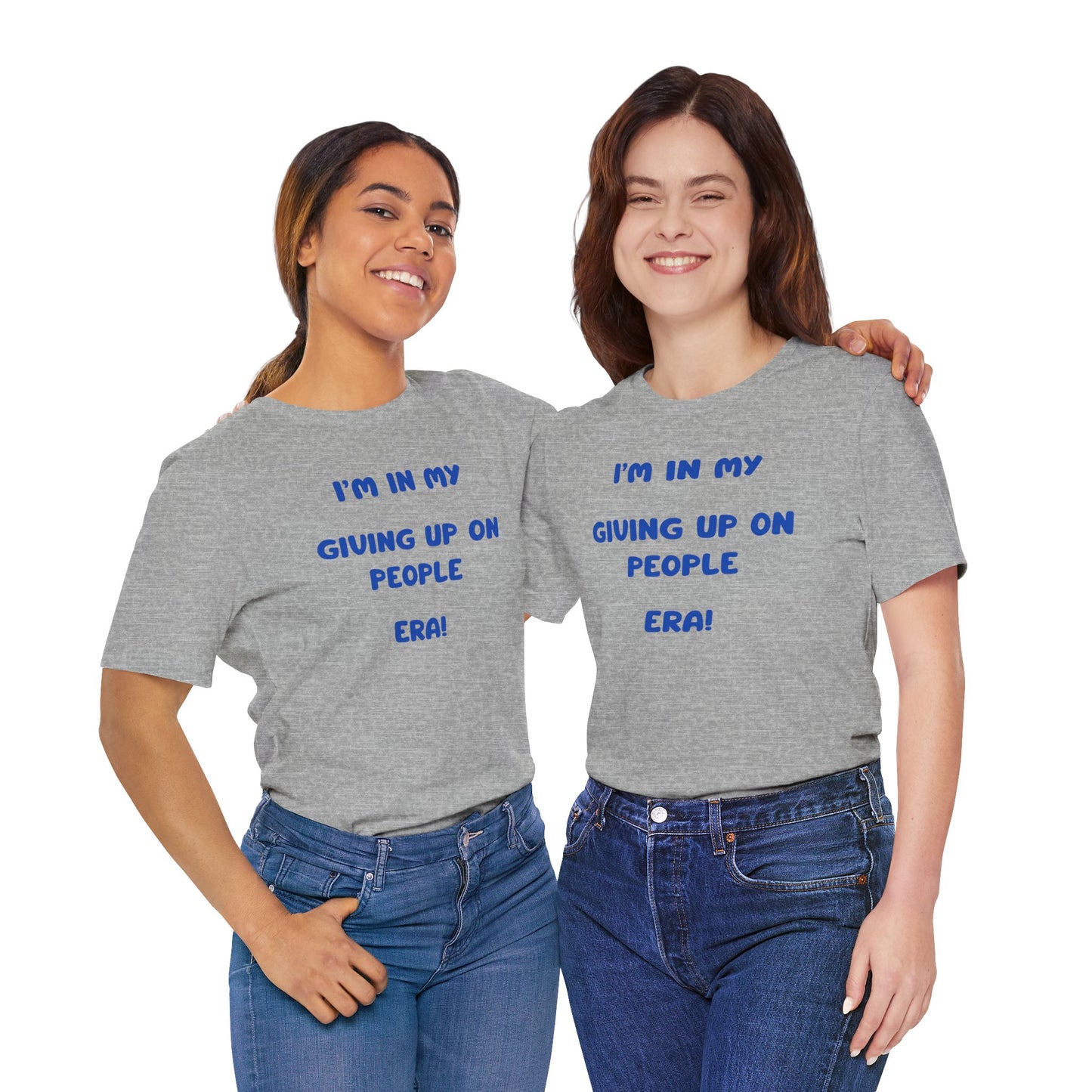 I’m In My Giving Up On People Era Tee — Funny Sarcastic Graphic T-Shirt