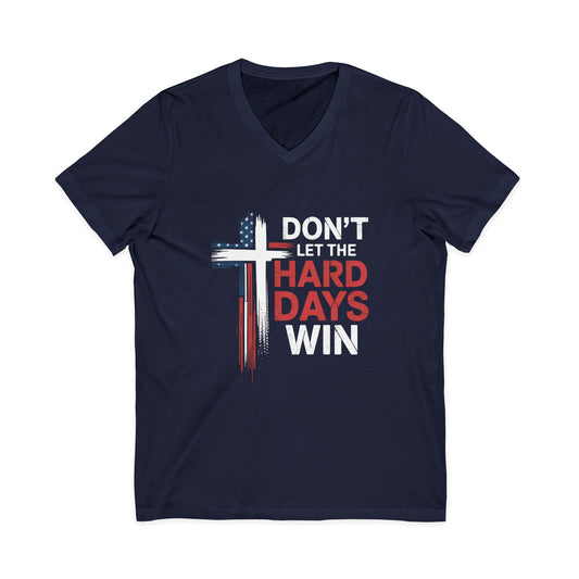 V-Neck Tee — "Don't Let the Hard Days Win" Cross & American Flag Inspirational Shirt
