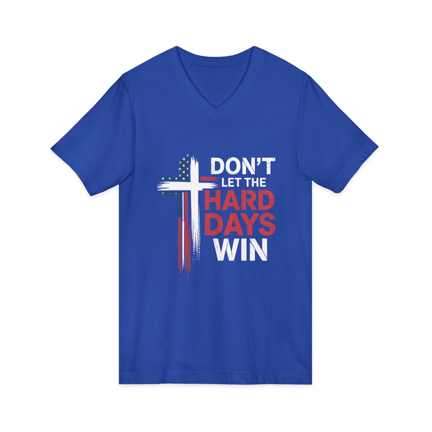 V-Neck Tee — "Don't Let the Hard Days Win" Cross & American Flag Inspirational Shirt