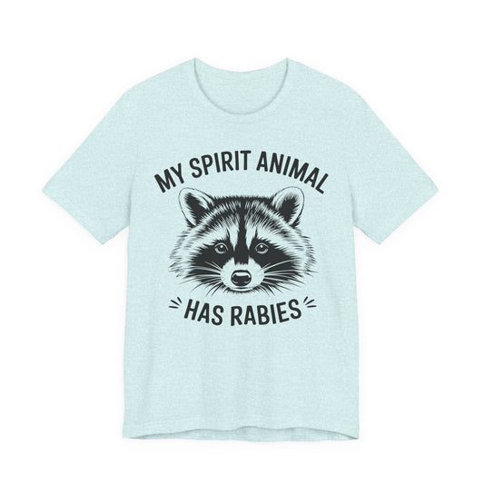 Raccoon Tee - "My Spirit Animal Has Rabies" Graphic T-Shirt
