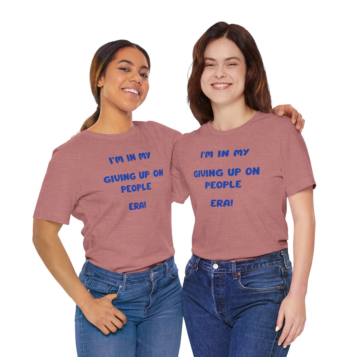 I’m In My Giving Up On People Era Tee — Funny Sarcastic Graphic T-Shirt