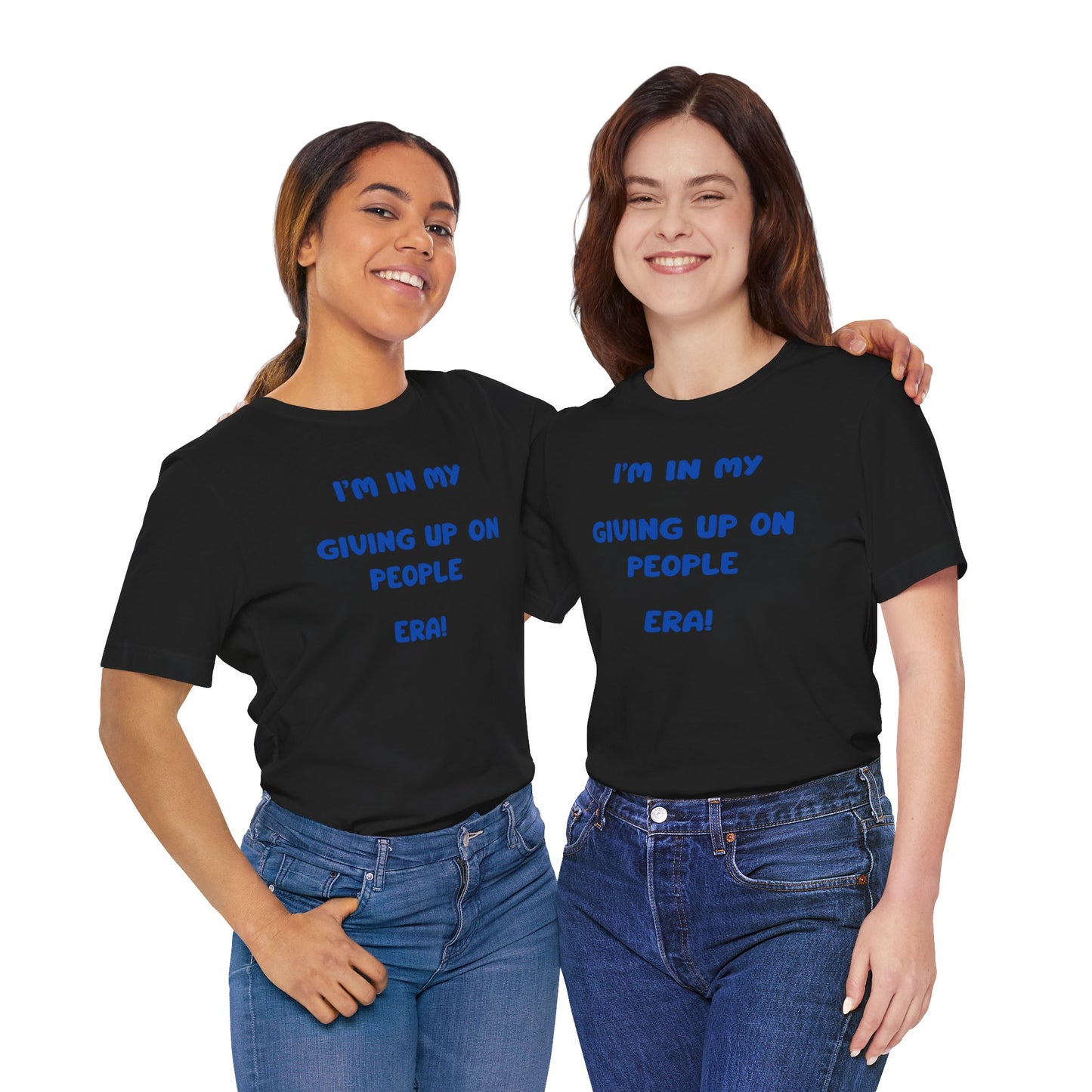 I’m In My Giving Up On People Era Tee — Funny Sarcastic Graphic T-Shirt